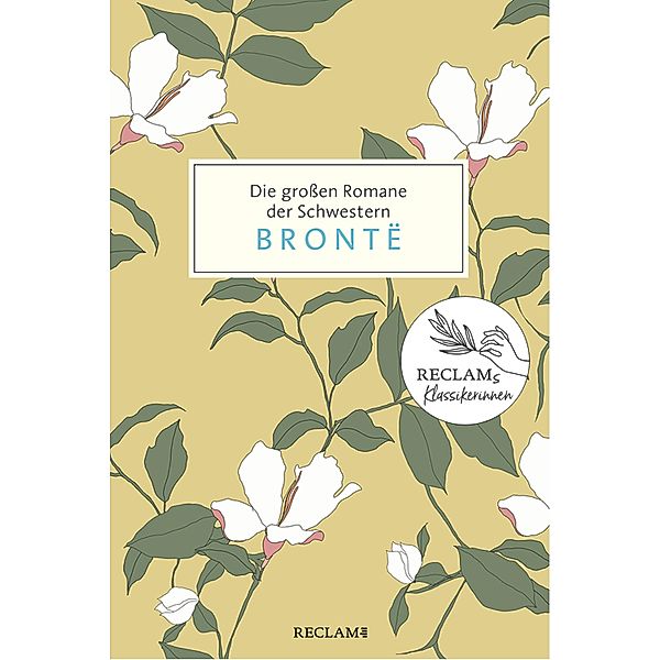 Die grossen Romane der Schwestern Brontë. Jane Eyre, Sturmhöhe, Agnes Grey, Anne Brontë, Charlotte Brontë, Emily Brontë