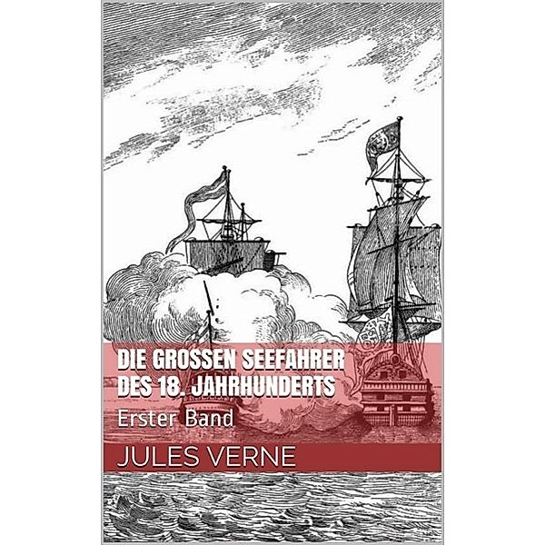 Die großen Seefahrer des 18. Jahrhunderts, Jules Verne