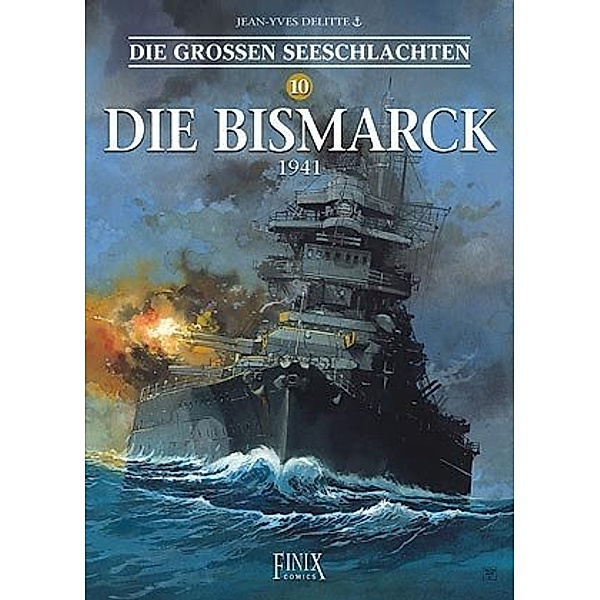 Die Großen Seeschlachten / Die Bismarck 1941, Jean-Yves Delitte