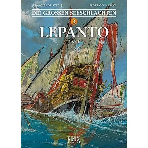 Die Großen Seeschlachten - Lepanto 1571, Jean-Yves Delitte, Federico Nardo