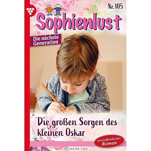 Die grossen Sorgen des kleinen Oskar / Sophienlust - Die nächste Generation Bd.105, Carina Lind