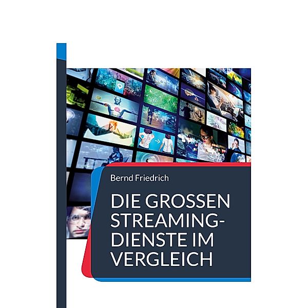 Die grossen Streaming-Dienste im Vergleich, Bernd Friedrich