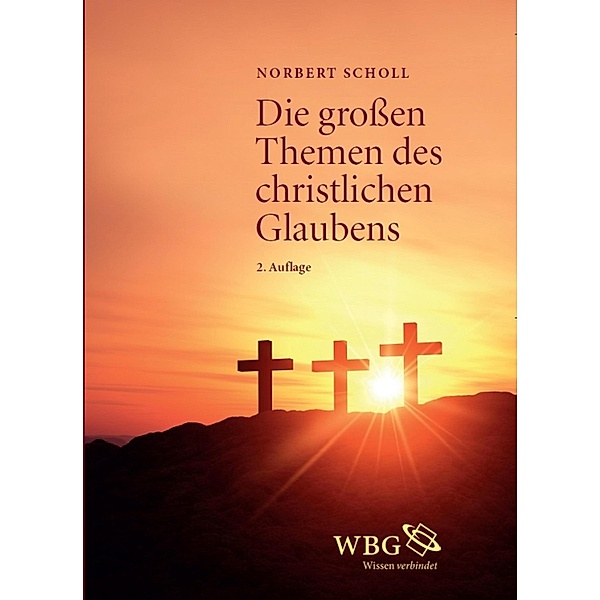 Die großen Themen des christlichen Glaubens, Norbert Scholl