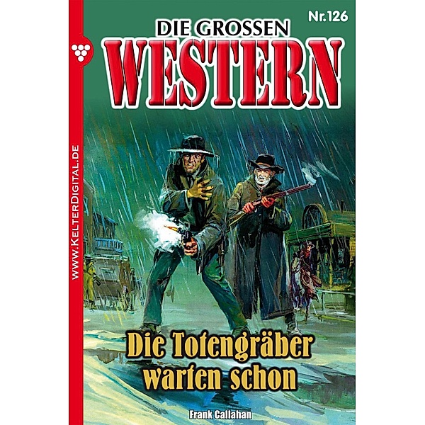 Die großen Western 126 / Die großen Western Bd.126, Frank Callahan