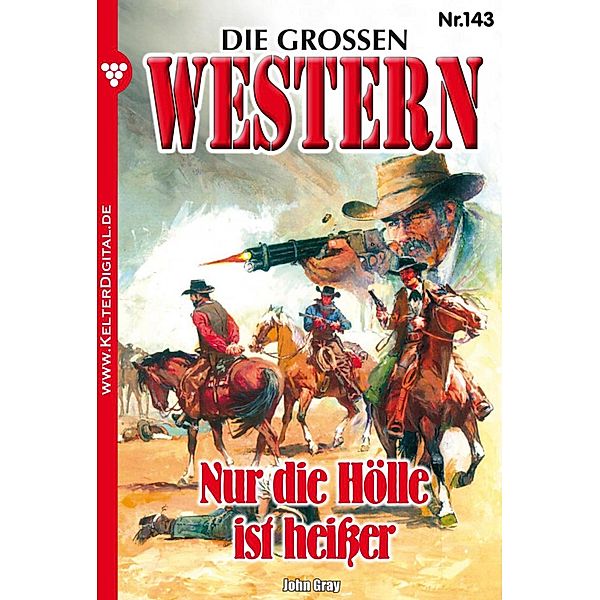 Die grossen Western 143 / Die grossen Western Bd.143, John Gray