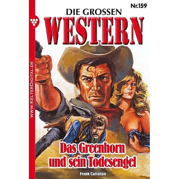 Die großen Western 159 / Die großen Western Bd.159, Frank Callahan
