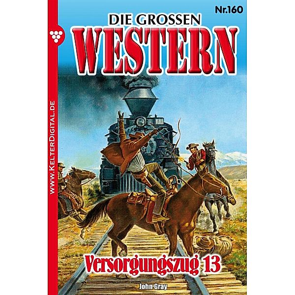 Die grossen Western 160 / Die grossen Western Bd.160, John Gray