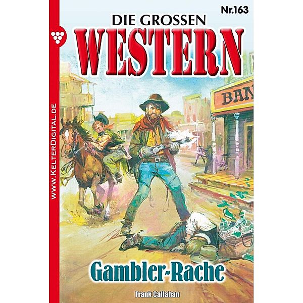 Die großen Western 163 / Die großen Western Bd.163, Frank Callahan