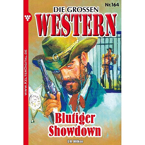 Die grossen Western 164 / Die grossen Western Bd.164, H. U. Wilken