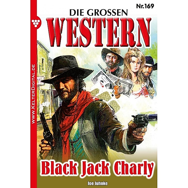 Die großen Western 169 / Die großen Western Bd.169, Joe Juhnke