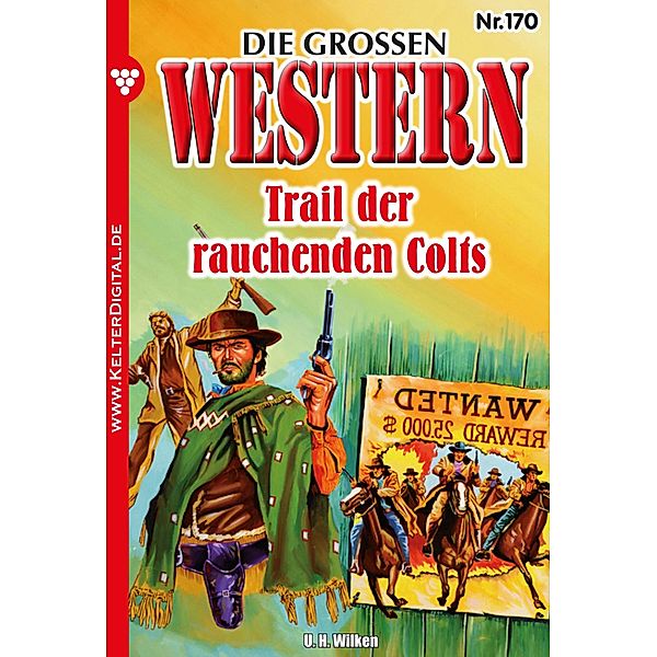 Die großen Western 170 / Die großen Western Bd.170, H. U. Wilken