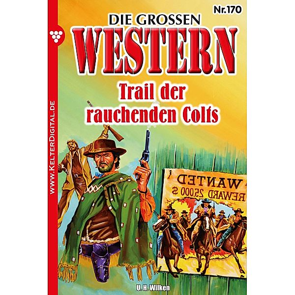 Die grossen Western 170 / Die grossen Western Bd.170, H. U. Wilken