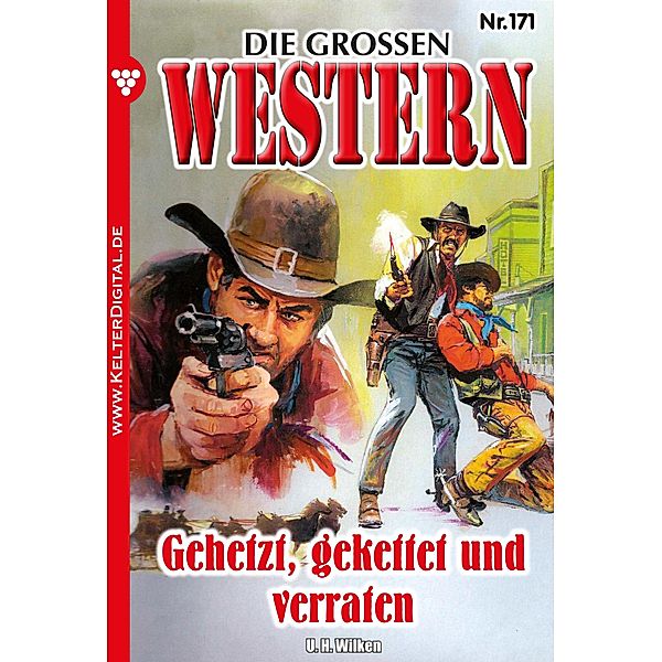 Die grossen Western 171 / Die grossen Western Bd.171, H. U. Wilken