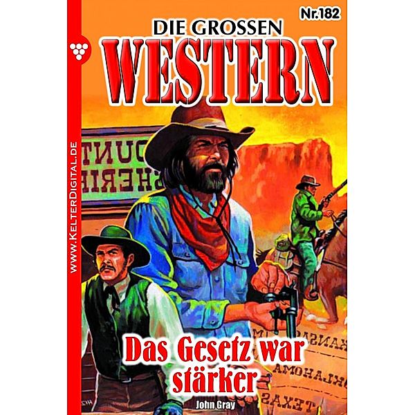 Die grossen Western 182 / Die grossen Western Bd.182, John Gray