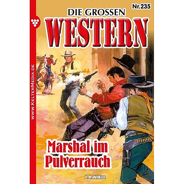 Die grossen Western 235 / Die grossen Western Bd.235, H. U. Wilken