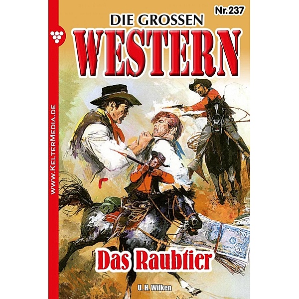 Die grossen Western 237 / Die grossen Western Bd.237, H. U. Wilken