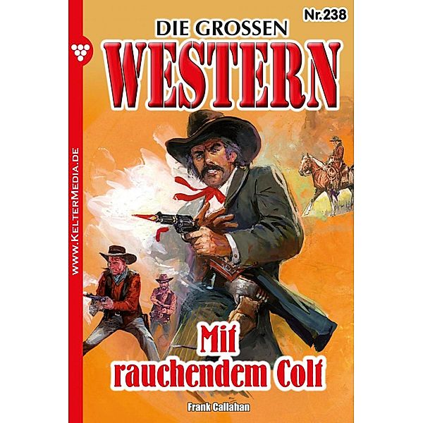 Die großen Western 238 / Die großen Western Bd.238, Frank Callahan