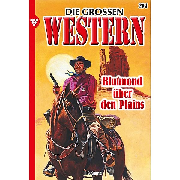 Die großen Western 294, R. S. Stone