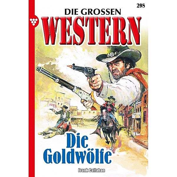 Die großen Western 298 / Die großen Western Bd.298, Frank Callahan