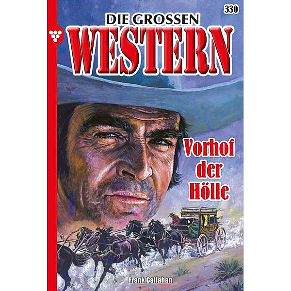 Die großen Western 330 / Die großen Western Bd.330, Frank Callahan