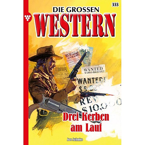 Die großen Western 333 / Die großen Western Bd.333, Joe Juhnke