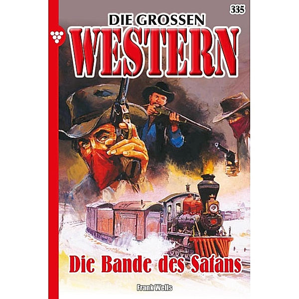 Die grossen Western 335 / Die grossen Western Bd.335, Frank Wells