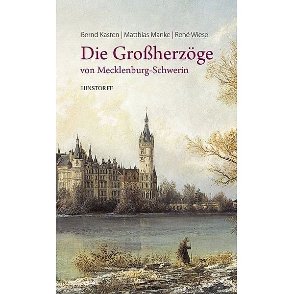 Die Großherzöge von Mecklenburg-Schwerin, Bernd Kasten, Matthias Manke, René Wiese