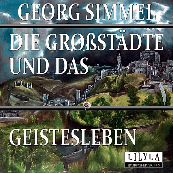 Die Großstädte und das Geistesleben, Georg Simmel