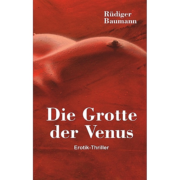Die Grotte der Venus, Rüdiger Baumann