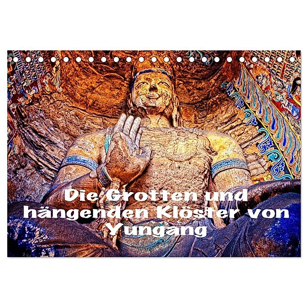 Die Grotten und hängenden Klöster von Yungang (Tischkalender 2024 DIN A5 quer), CALVENDO Monatskalender, joern stegen