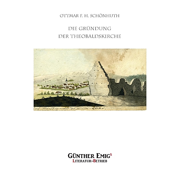 Die Gründung der Theobaldskirche, Ottmar Schönhuth
