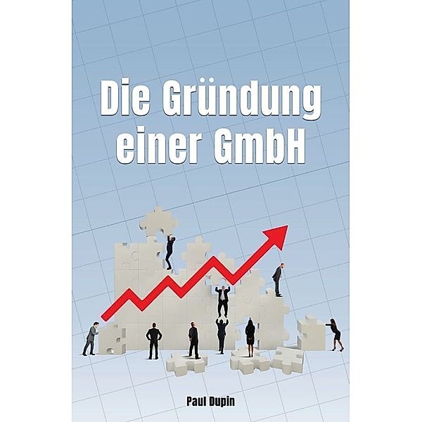 Die Gründung einer GmbH, Paul Dupin