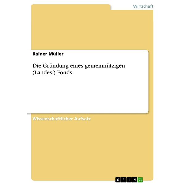 Die Gründung eines gemeinnützigen (Landes-) Fonds, Rainer Müller