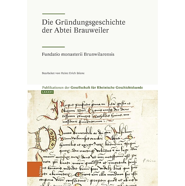 Die Gründungsgeschichte der Abtei Brauweiler / Publikationen der Gesellschaft für Rheinische Geschichtskunde