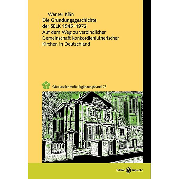 Die Gründungsgeschichte der Selbständigen Evangelisch-Lutherischen Kirche 1945-1972, Werner Klän