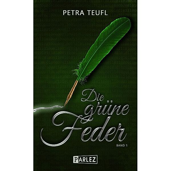 Die grüne Feder.Bd.1, Petra Teufl