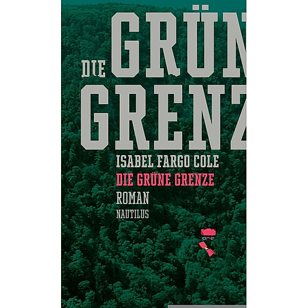 Die grüne Grenze, Isabel Fargo Cole