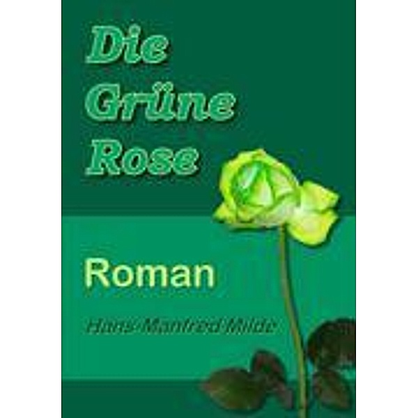 Die Grüne Rose, Hans-Manfred Milde