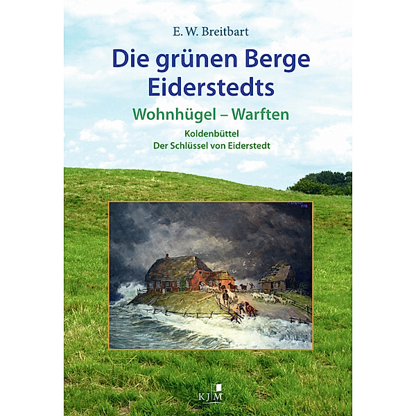 Die grünen Berge Eiderstedts, Eckard Wilhelm Breitbart