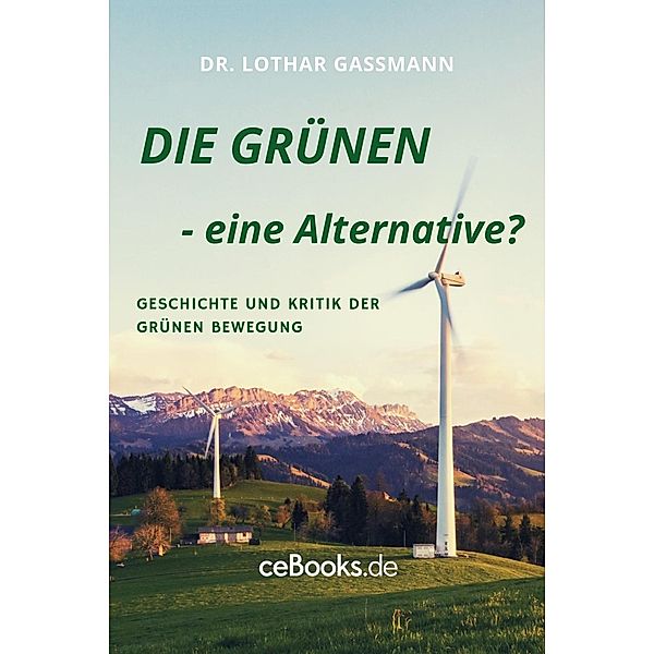 DIE GRÜNEN - eine Alternative?, Lothar Gassmann