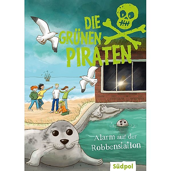 Die Grünen Piraten - Alarm auf der Robbenstation / Die Grünen Piraten Bd.6, Andrea Poßberg, Corinna Böckmann