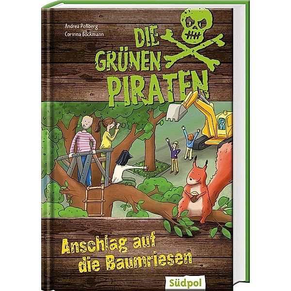 Die Grünen Piraten - Anschlag auf die Baumriesen, Andrea Possberg, Corinna Böckmann