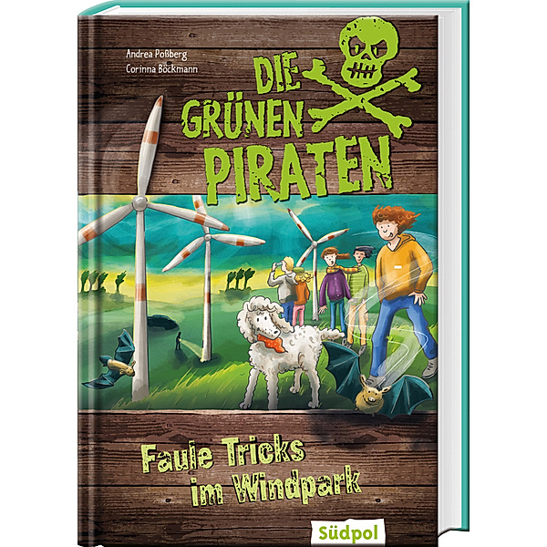 Die Grünen Piraten - Faule Tricks im Windpark, Andrea Poßberg, Corinna Böckmann