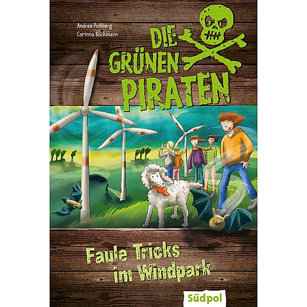 Die Grünen Piraten - Faule Tricks im Windpark / Die Grünen Piraten, Andrea Poßberg, Corinna Böckmann