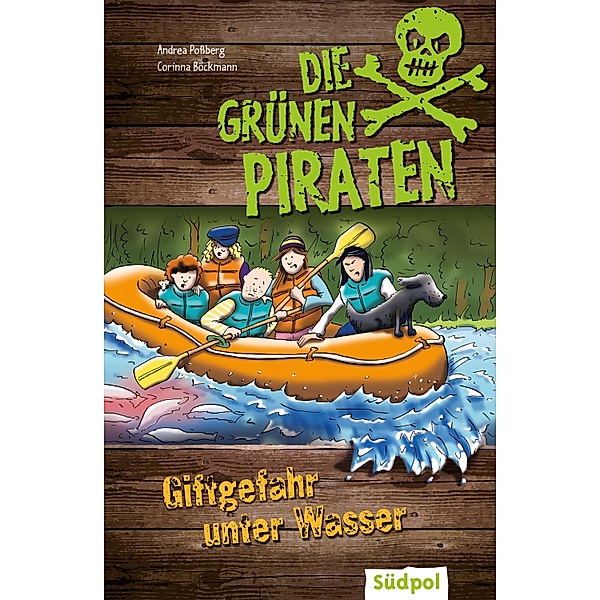 Die Grünen Piraten - Giftgefahr unter Wasser / Die Grünen Piraten, Andrea Poßberg, Corinna Böckmann