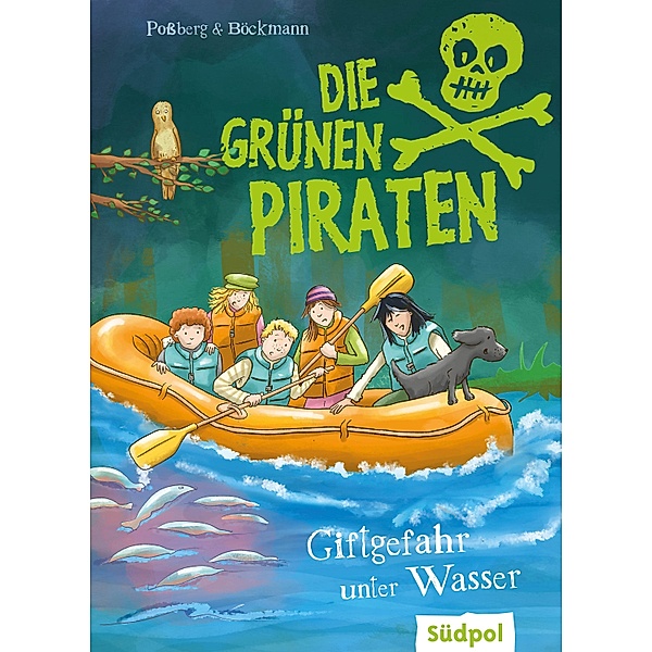 Die Grünen Piraten - Giftgefahr unter Wasser / Die Grünen Piraten Bd.3, Andrea Poßberg, Corinna Böckmann
