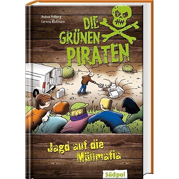 Die Grünen Piraten - Jagd auf die Müllmafia, Andrea Poßberg, Corinna Böckmann
