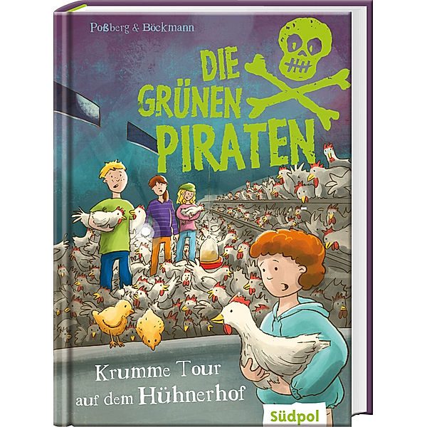 Die grünen Piraten - Krumme Tour auf dem Hühnerhof, Andrea Possberg, Corinna Böckmann