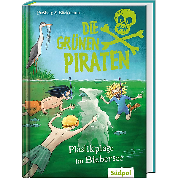 Die Grünen Piraten - Plastikplage im Biebersee, Andrea Poßberg, Corinna Böckmann