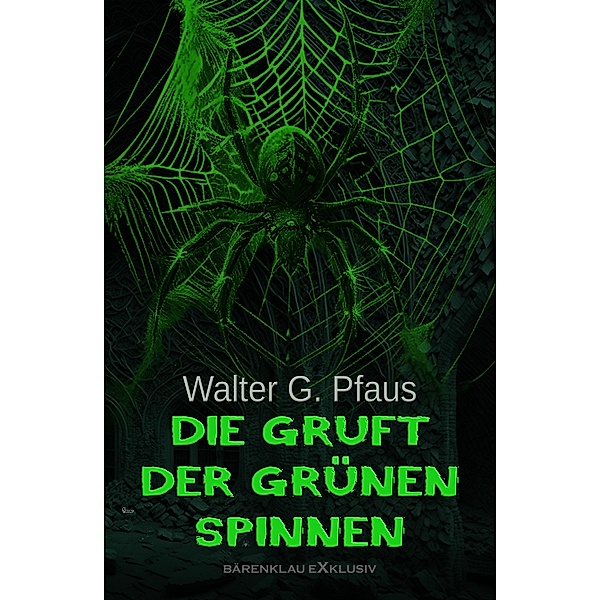 Die Gruft der grünen Spinnen, Walter G. Pfaus